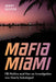 Mafia Miami: FBI Politics and How an Investigation Was Nearly Sabotaged by Jerry Hester
