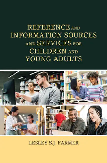 Reference and Information Sources and Services for Children and Young Adults by Lesley S. J. Farmer