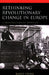 Rethinking Revolutionary Change in Europe: A Neostructuralist Approach by Bailey Stone