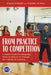 From Practice to Competition: A Coach's Guide for Designing Training Sessions to Improve the Transfer of Learning by Gibson Darden