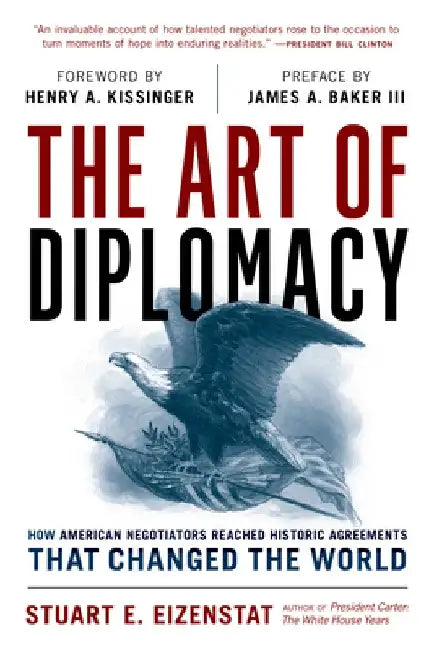 The Art of International Diplomacy by Stuart E. Eizenstat