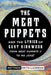Meat Puppets and the Lyrics of Curt Kirkwood from Meat Puppets II to No Joke! by Matthew Smith-Lahrman