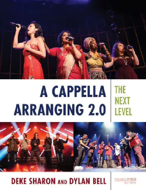Cappella Arranging 2.0: The Next Level by Deke Sharon
