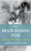 Brain Behind Pain: Exploring the Mind-Body Connection by Akhtar Purvez