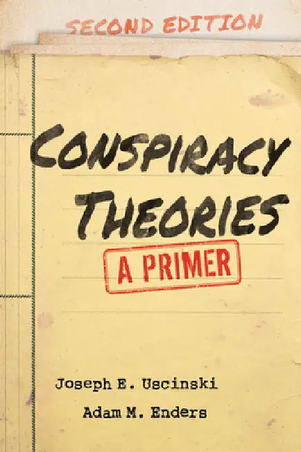 Conspiracy Theories: A Primer by Joseph E. Uscinski
