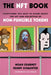 The Nft Book: Everything You Need to Know about the Art and Collecting of Non-Fungible Tokens by Noah Charney