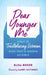 Dear Younger Me: What 35 Trailblazing Women Wish They'd Known as Girls by Elisa Boxer