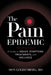 The Pain Epidemic: A Guide to Issues, Symptoms, Treatments, and Wellness by Don Goldenberg