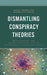 Dismantling Conspiracy Theories: Metaliteracy and other Strategies for an Information-Disordered World by Katie Greer