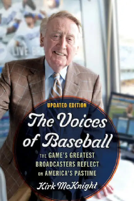 Voices of Baseball: The Game's Greatest Broadcasters Reflect on America's Pastime by Kirk McKnight