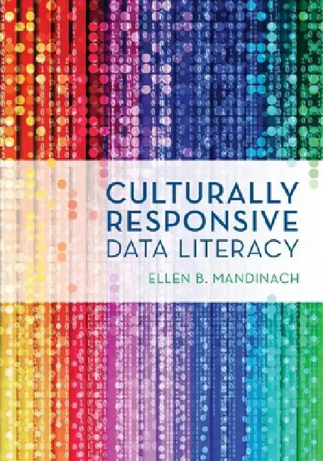 Culturally Responsive Data Literacy by Ellen B. Mandinach