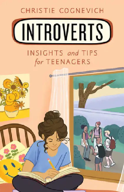 Introverts: Insights and Tips for Teenagers by Christie Cognevich