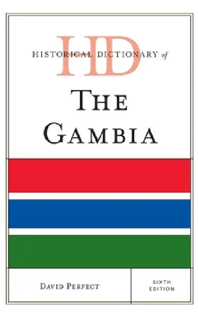 Historical Dictionary of The Gambia by David Perfect
