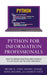 Python for Information Professionals: How to Design Practical Applications to Capitalize on the Data Explosion by Brady Lund