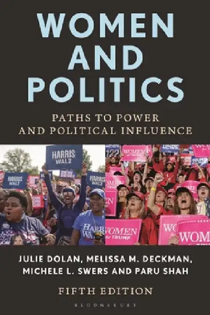 Women and Politics: Paths to Power and Political Influence by Julie Dolan