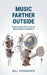 Music Farther Outside: Experimental Music During Brexit and the Pandemic by Bill Shoemaker