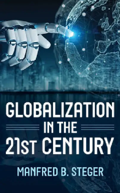 Globalization in the 21st Century by Manfred B. Steger