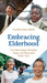 Embracing Elderhood: The Three Stages of Healthy, Happy, and Meaningful Senior Years by Howard Englander