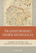 Transforming Inner Mongolia: Commerce, Migration, and Colonization on the Qing Frontier by Yi Wang