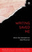 Writing Saved Me: When the International Gets Personal by Cristina Masters
