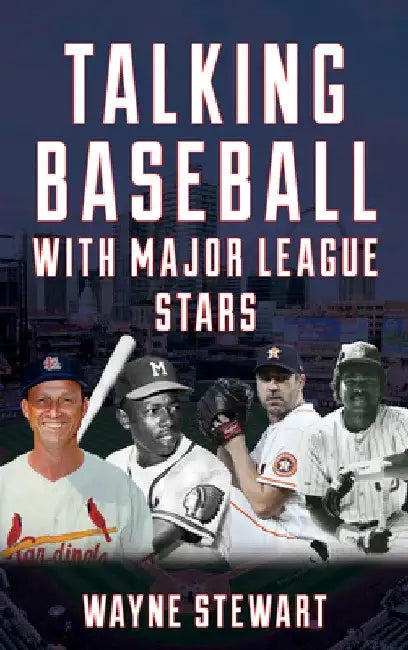 Talking Baseball with Major League Stars by Wayne Stewart