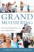 Grandmothering: Building Strong Ties with Every Generation by Kathleen Stassen Berger