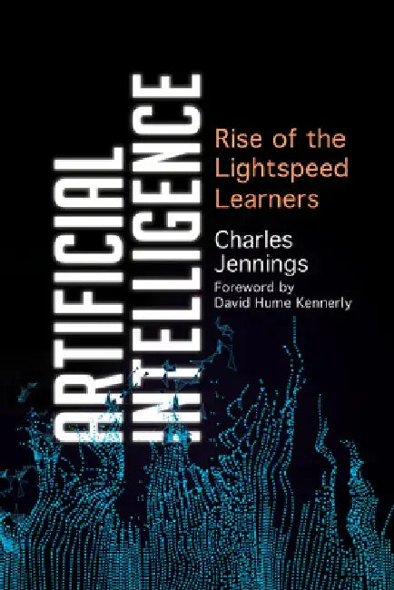Artificial Intelligence: Rise of the Lightspeed Learners by Charles Jennings