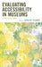 Evaluating Accessibility in Museums: A Practical Guide by Laureen Trainer