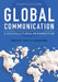 Global Communication: A Multicultural Perspective by Yahya R. Kamalipour