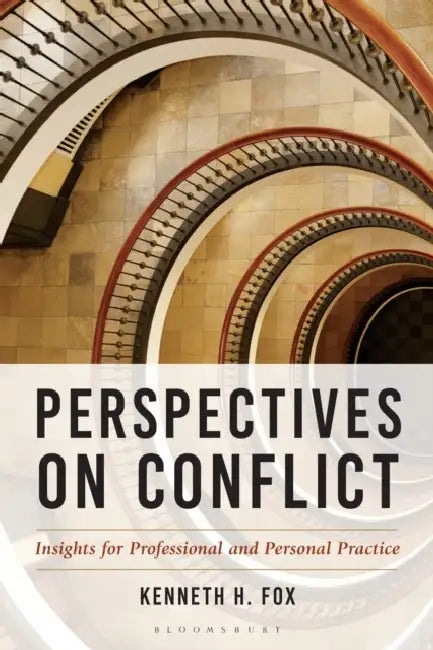 Perspectives on Conflict: Insights for Professional and Personal Practice by Kenneth H. Fox