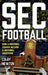 SEC Football: How a Regional League Became a National Obsession by Colby Newton