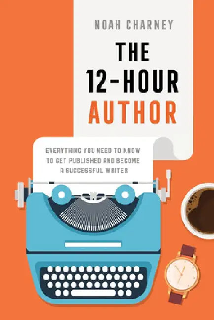 The 12-Hour Author by Noah Charney