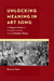 Unlocking Meaning in Art Song: A Singer's Guide to Practical Analysis Using Schubert Songs by Beverly Stein