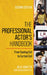 Professional Actor's Handbook: From Casting Call to Curtain Call by Julio Agustin