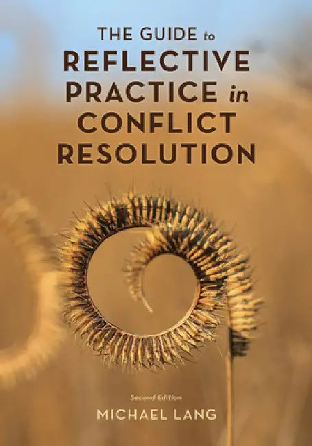Guide to Reflective Practice in Conflict Resolution by Michael Lang