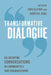 Transformative Dialogue: Co-creating Conversations in Communities and Organizations by Erik Cleven