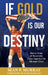 If Gold Is Our Destiny: How a Team of Mavericks Came Together for Olympic Glory by Sean P. Murray