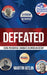Defeated: Losing Presidential Candidates in American History by Martin Gitlin