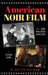 American Noir Film: From The Maltese Falcon to Gone Girl by M. Keith Booker