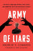 Army of Liars: How Digital Media and Artificial Intelligence Are Corrupting and Endangering Humanity by Andrew V. Edwards, Rand Schulman