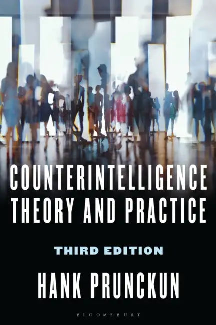 Counterintelligence Theory and Practice by Hank Prunckun, Jan Goldman Ph D.