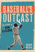 Baseball's Outcast: The Story of Ron Leflore by Adam Henig