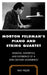 Morton Feldman's Piano and String Quartet: Analysis, Aesthetics, and Experience of a 20th-Century Masterpiece by Ray Fields