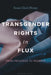 Transgender Rights in Flux: From Progress to Regress by Susan Gluck Mezey