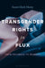 Transgender Rights in Flux: From Progress to Regress by Susan Gluck Mezey