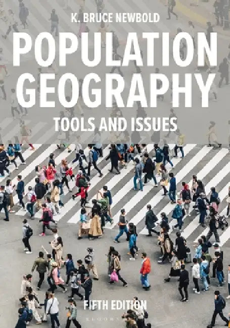 Population Geography: Tools and Issues by K. Bruce Newbold