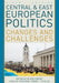 Central and East European Politics: Changes and Challenges by Zsuzsa Csergo, Paula M. Pickering, Jennie L. Schulze