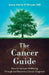 Cancer Guide: How to Nurture Wellbeing Through and Beyond a Cancer Diagnosis by Anne-Marie O'Dwyer