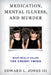 Medication, Mental Illness, and Murder: What Really Killed the Crespi Twins by Edward L., III Jones