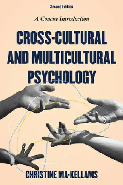 Cross-Cultural and Multicultural Psychology: A Concise Introduction by Christine Ma-Kellams